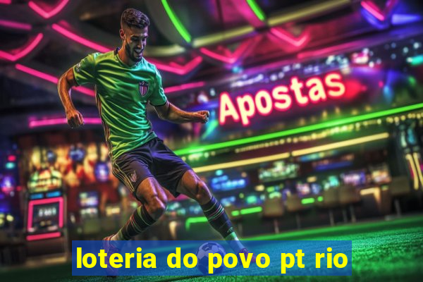 loteria do povo pt rio